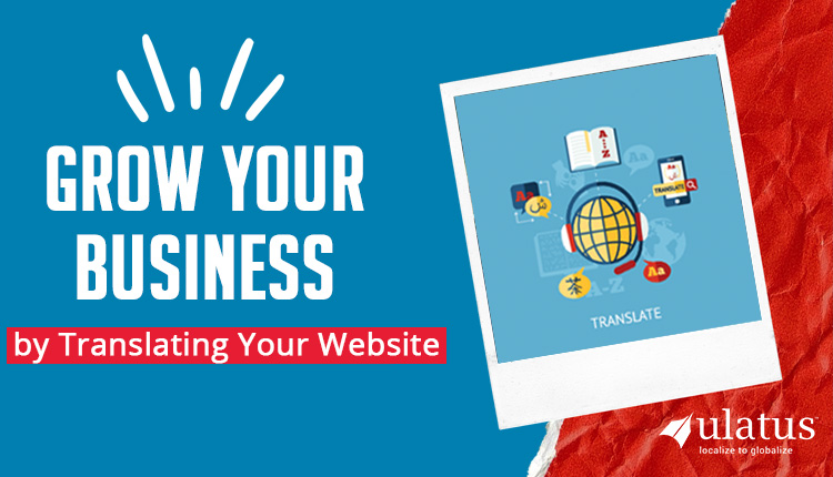 Grow Your Business by Translating Your Website 1