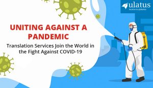 Uniting Against a Pandemic: Translation Services Join the World in the Fight Against COVID-19