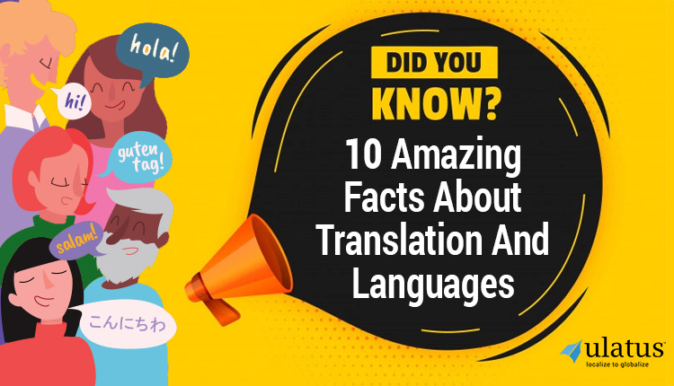 10 Amazing Facts about Translation and Languages