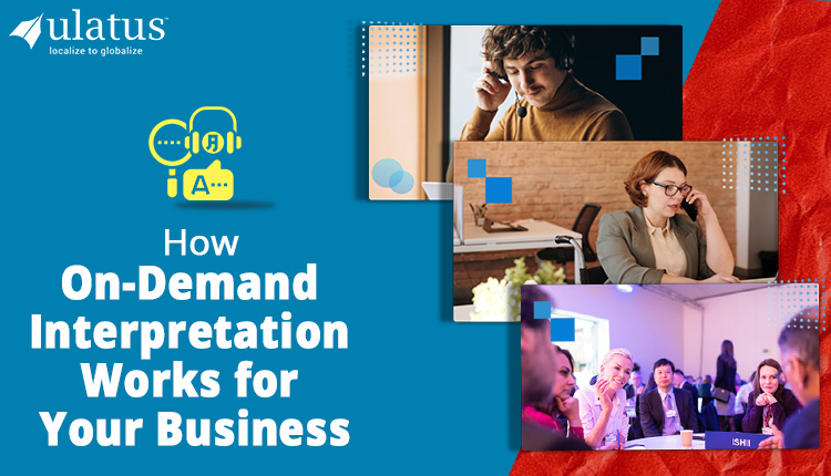 How On-Demand Interpretation Works for Your Business