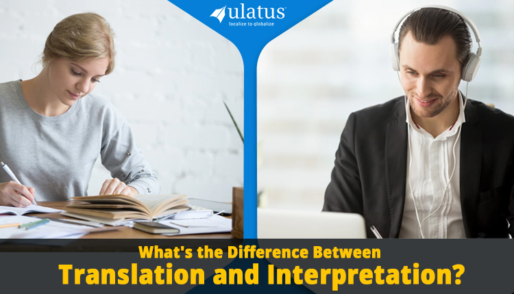 What’s the Difference Between Translation and Interpretation?