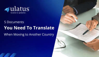 5 Essential Documents You Need to Translate When Moving to Another Country or Applying for a Visa