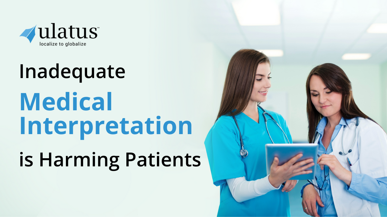 Inadequate Medical Interpretation is Harming Patients