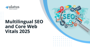 Multilingual SEO and Core Web Vitals 2025