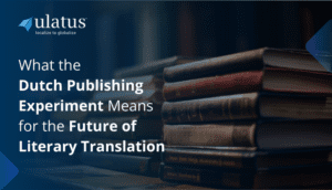 What the Dutch Publishing Experiment Means for the Future of Literary Translation