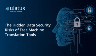 The Hidden Data Security Risks of Free Machine Translation Tools