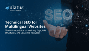 Technical SEO for Multilingual Websites: The Ultimate Guide to Hreflang Tags, URL Structures, and Localized Keywords