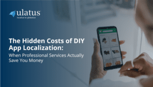 The Hidden Costs of DIY App Localization: When Professional Services Actually Save You Money