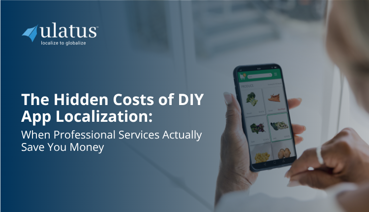 The Hidden Costs of DIY App Localization: When Professional Services Actually Save You Money